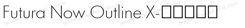 Futura Now Outline X字体转换